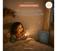 The Rectangle Who Just Wanted to Say Hi: A Bedtime Story