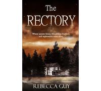 The Rectory: Where Secrets Fester, Friendships Fracture, and Nightmares Come Alive