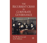 The Recurrent Crisis in Corporate Governance