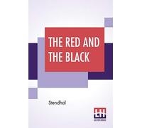 The Red And The Black: A Chronicle Of 1830; Translated By Horace B. Samuel