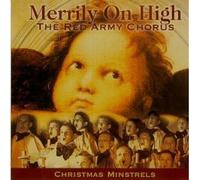 The Red Army Chorus - Merrily on High: The Red Army Chorus-- Christmas Minstrels