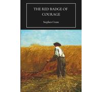 The Red Badge of Courage: A Psychological Civil War Classic (Annotated)