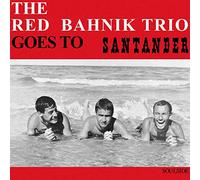 The Red Bahnik Trio - Goes To Santander [VINYL]