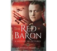 The Red Baron : A History in Pictures