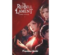 The Red Bell Lament Game Guide: Navigating Love, Revenge, and Fate
