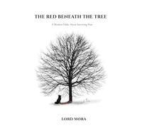 The Red Beneath the Tree: A Modern Fable About Surviving Fear