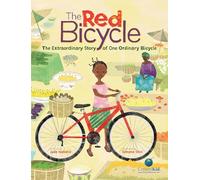 The Red Bicycle: The Extraordinary Story of One Ordinary Bicycle (CitizenKid)