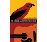 The Red Bird All-Indian Traveling Band (Sun Tracks): Volume 77