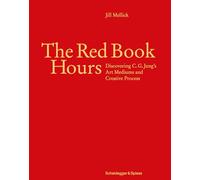 The Red Book Hours: Discovering C.G. Jung's Art Mediums and Creative Process