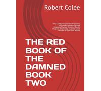 THE RED BOOK OF THE DAMNED BOOK TWO: Hard Cases Instrumented Anomalies Military Encounters Strange Creatures Physical Evidence Secret Programs Impossible Journeys Small Number of Files That Refuse