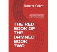 THE RED BOOK OF THE DAMNED BOOK TWO: Hard Cases Instrumented Anomalies Military Encounters Strange Creatures Physical Evidence Secret Programs Impossible Journeys Small Number of Files That Refuse
