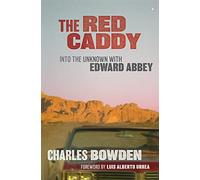 The Red Caddy: Into the Unknown with Edward Abbey