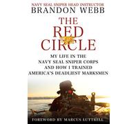 The Red Circle: My Life in the Navy SEAL Sniper Corps and How I Trained America's Deadliest Marksmen