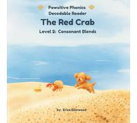 The Red Crab (Pawsitive Phonics Decodable Reader: Level 2 Consonant Blends)