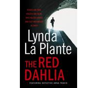 The Red Dahlia : A gripping British police procedural (DI Anna Travis Book 2)