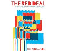 The Red Deal: Indigenous Action to Save our Earth (Red Media)