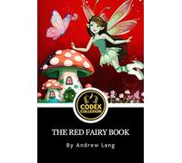 The Red Fairy Book: A Treasury of Classic Romance and Adventure - Fairy Tales for Teens & Young Readers