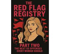 The Red Flag Registry: Part Two (Rantings of a Beautiful Blonde)