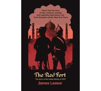 The Red Fort: The story of the Indian Mutiny of 1857