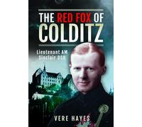 The Red Fox of Colditz: Lieutenant AM Sinclair DSO