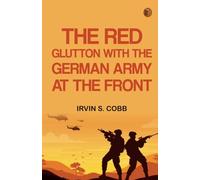 The Red Glutton With the German Army at the Front