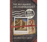 The Red-Haired Archaeologist Digs Israel