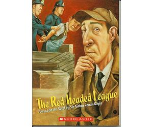 The Red-headed League Based on the Nove by Sir Arthur Conan Doyle