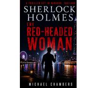 The Red-Headed Woman: A Sherlock Holmes Thriller