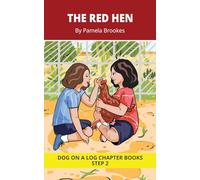 The Red Hen Chapter Book: Decodable Chapter Book Series for Students Learning to Read. For Beginning Readers and Students with Dyslexia. (Step 2 Floss ... f, l, s, z): 7 (DOG ON A LOG Chapter Books)