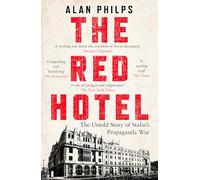 The Red Hotel: The Untold Story of Stalin's Disinformation War