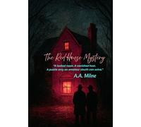 The Red House Mystery: “A locked room. A vanished host. A puzzle only an amateur sleuth can solve.”