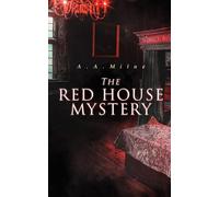 The Red House Mystery: A Locked-Room Murder Mystery