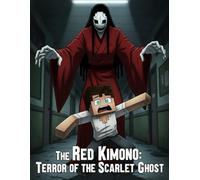 The Red Kimono: Terror of the Scarlet Ghost: When the Silk Moves… She Follows.