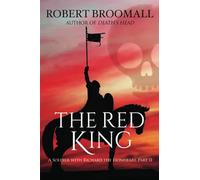 The Red King: A Soldier With Richard the Lionheart, Part II: Volume 2 (Roger of Huntley)