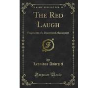 The Red Laugh: Fragments of a Discovered Manuscript (Classic Reprint)