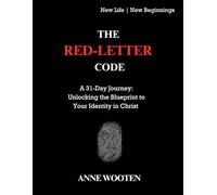 The Red-Letter Code: A 31-Day Journey: Unlocking the Blueprint to Your Identity in Christ