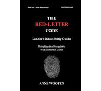 The Red-Letter Code: Leader's Bible Study Guide: Unlocking the Blueprint to Your Identity in Christ