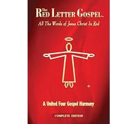 The Red Letter Gospel: All The Words of Jesus Christ in Red