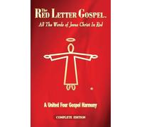 The Red Letter Gospel: All The Words of Jesus Christ in Red