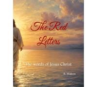 The Red Letters: The words of Jesus Christ
