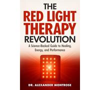 The Red Light Therapy Revolution: A Science-Backed Guide to Healing, Energy, and Performance