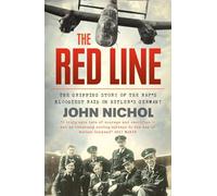 The Red Line : The Gripping Story of the RAF’s Bloodiest Raid on Hitler’s Germany