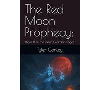 The Red Moon Prophecy:: (Book III of The Fallen Guardian Saga)