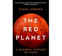 The Red Planet: A Natural History of Mars (New edition)