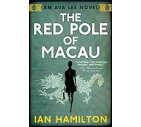 The Red Pole of Macau: An Ava Lee Novel: Book 4