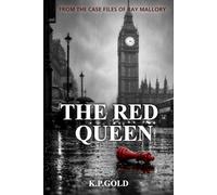 The Red Queen: From the Case Files of Ray Mallory (The Ray Mallory Case Files)