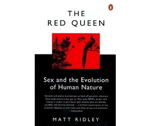 The Red Queen: s and the Evolution of Human N, Ridley,.
