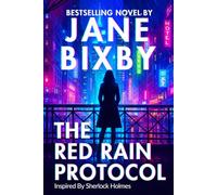 The Red Rain Protocol: A Jane Watson & Sorin Voss Mystery | Inspired by Sherlock Holmes (The Sorin Voss Series)