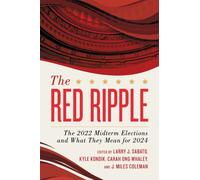 The Red Ripple : The 2022 Midterm Elections and What They Mean for 2024