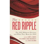 The Red Ripple: The 2022 Midterm Elections and What They Mean for 2024